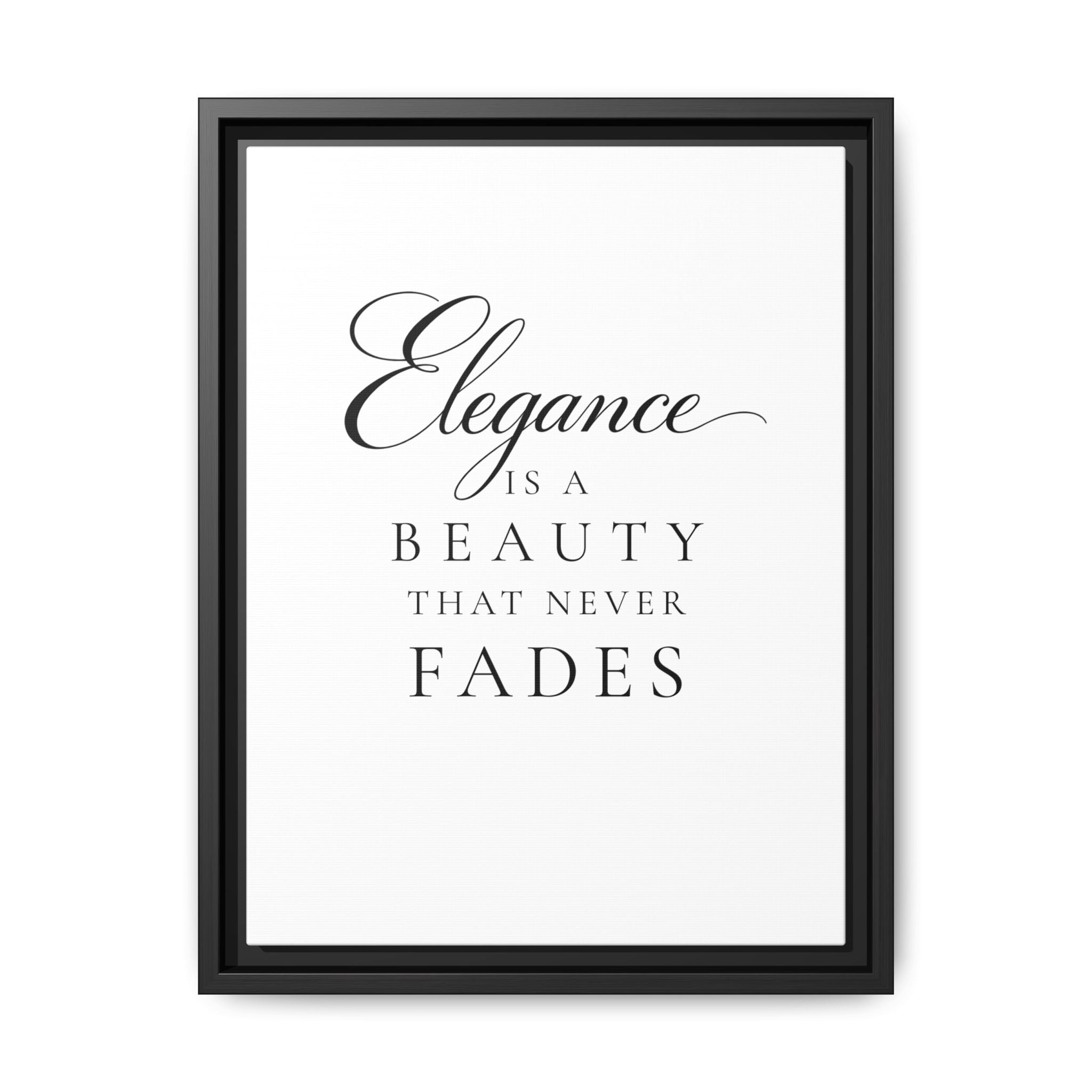 "Elegance is a Beauty” Canvas Wall Art | Black Frame