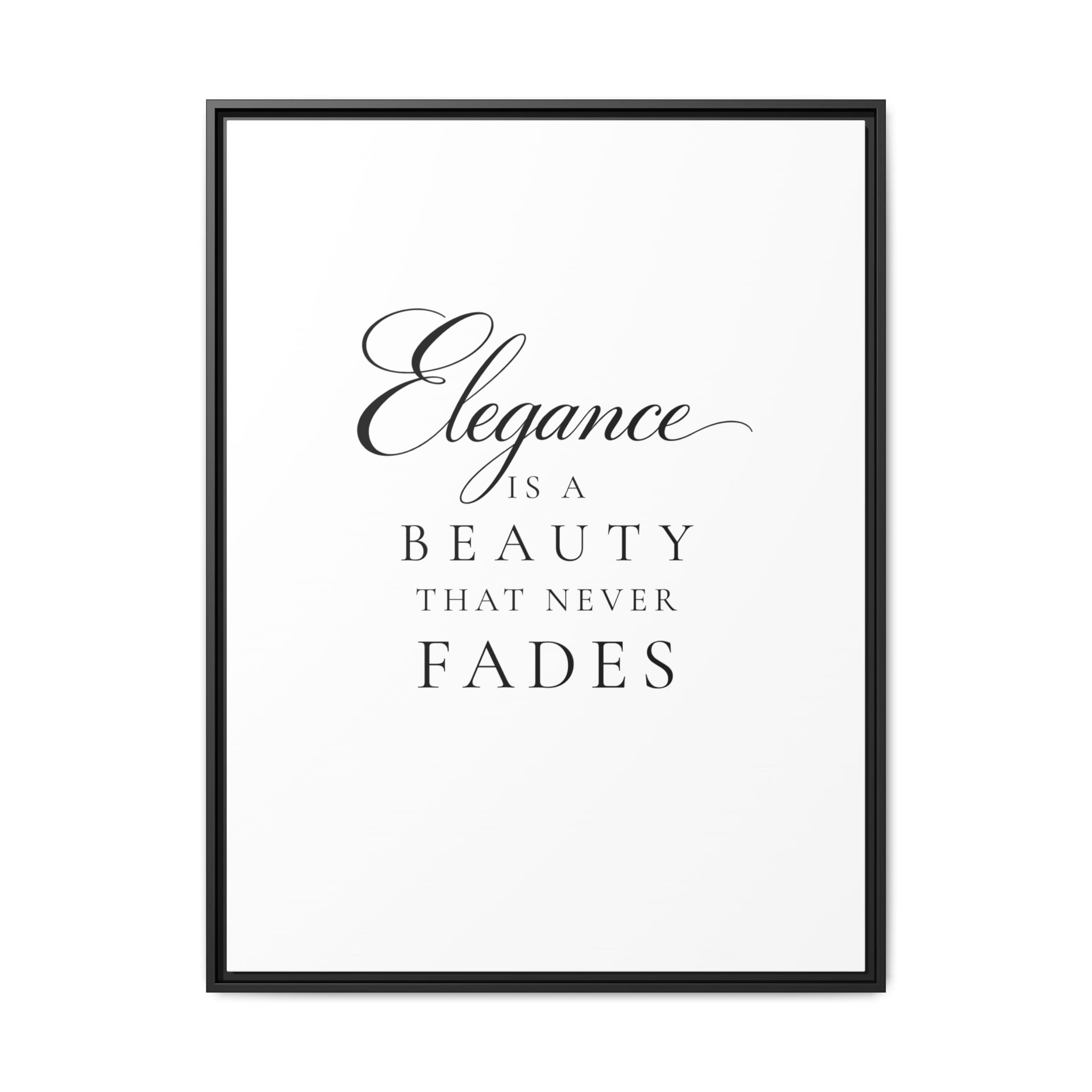 "Elegance is a Beauty” Canvas Wall Art | Black Frame