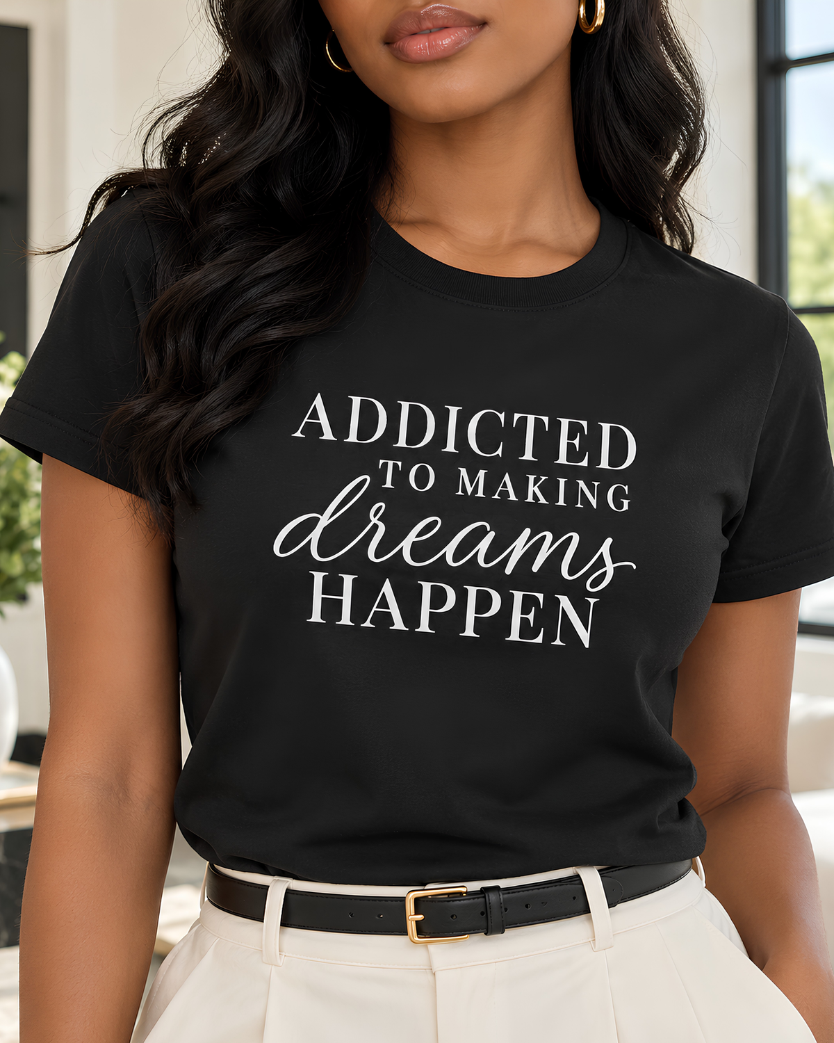 Addicted to Making Dreams Happen Tee