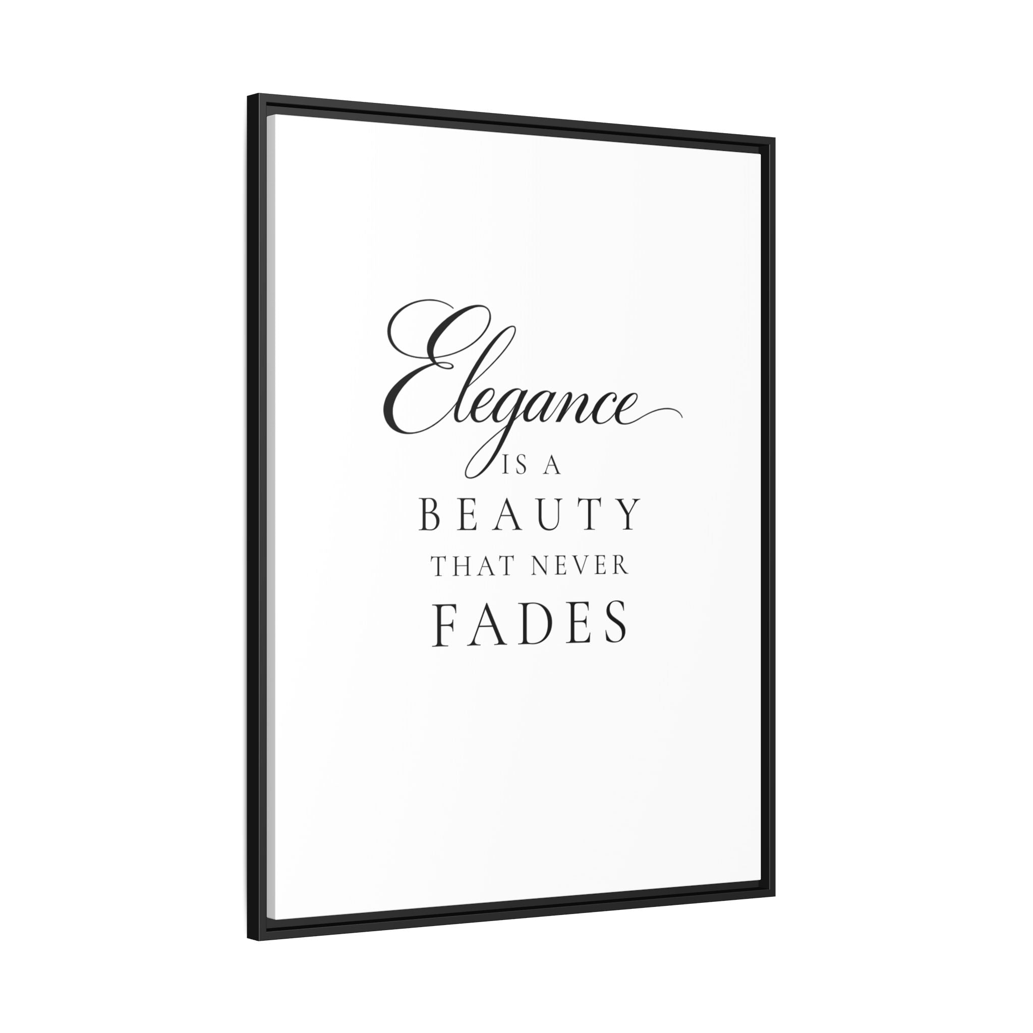 "Elegance is a Beauty” Canvas Wall Art | Black Frame