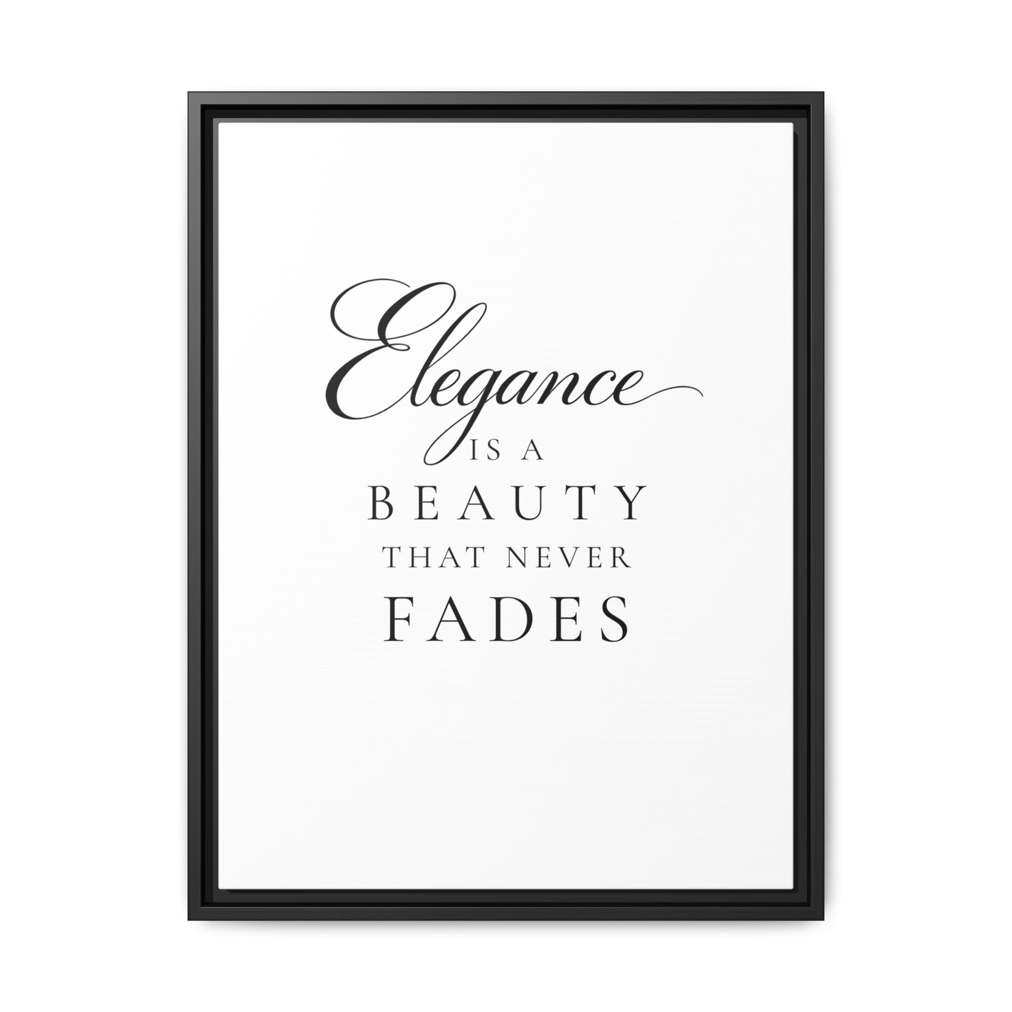 "Elegance is a Beauty” Canvas Wall Art | Black Frame