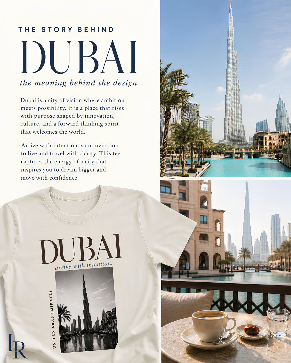 Story panel for the Dubai travel tee featuring Burj Khalifa views and the bone shirt. Text connects Dubai with vision and possibility and “arrive with intention” with purposeful travel
