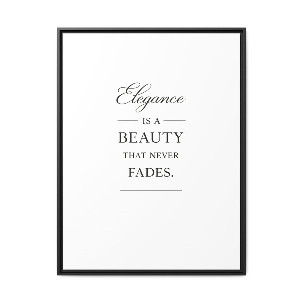 Framed canvas wall art with the quote 'Elegance is a beauty that never fades' on a white background