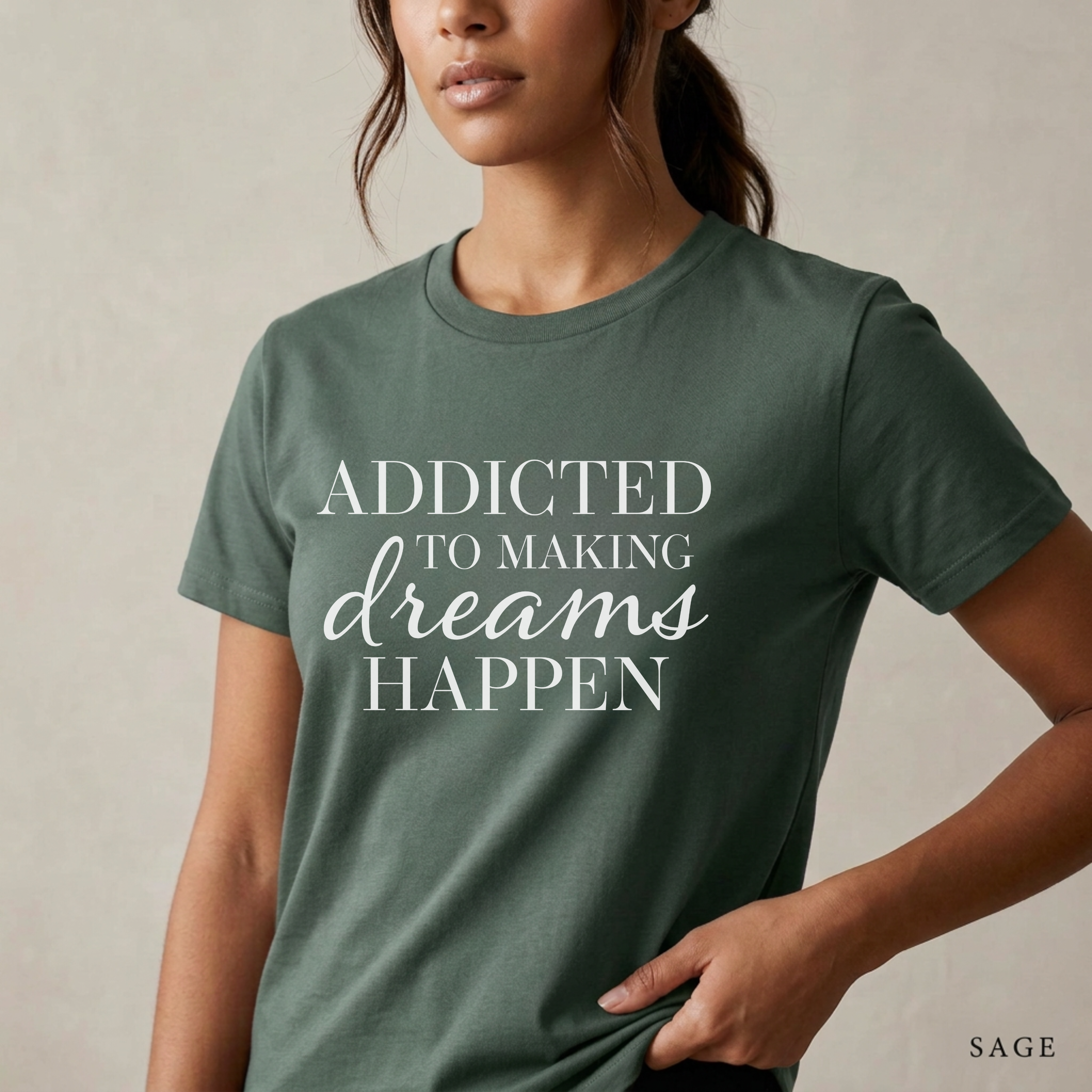 "Addicted to Making Dreams Happen" T-Shirt