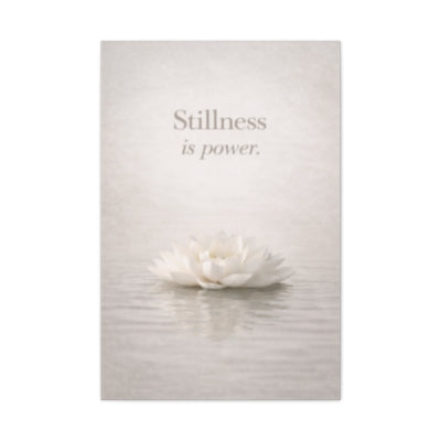 White flower on water with 'Stillness is power' text on a light gray background. Zen mindfulness canvas wall art