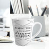 Addicted to making dreams happen motivational coffee mug 