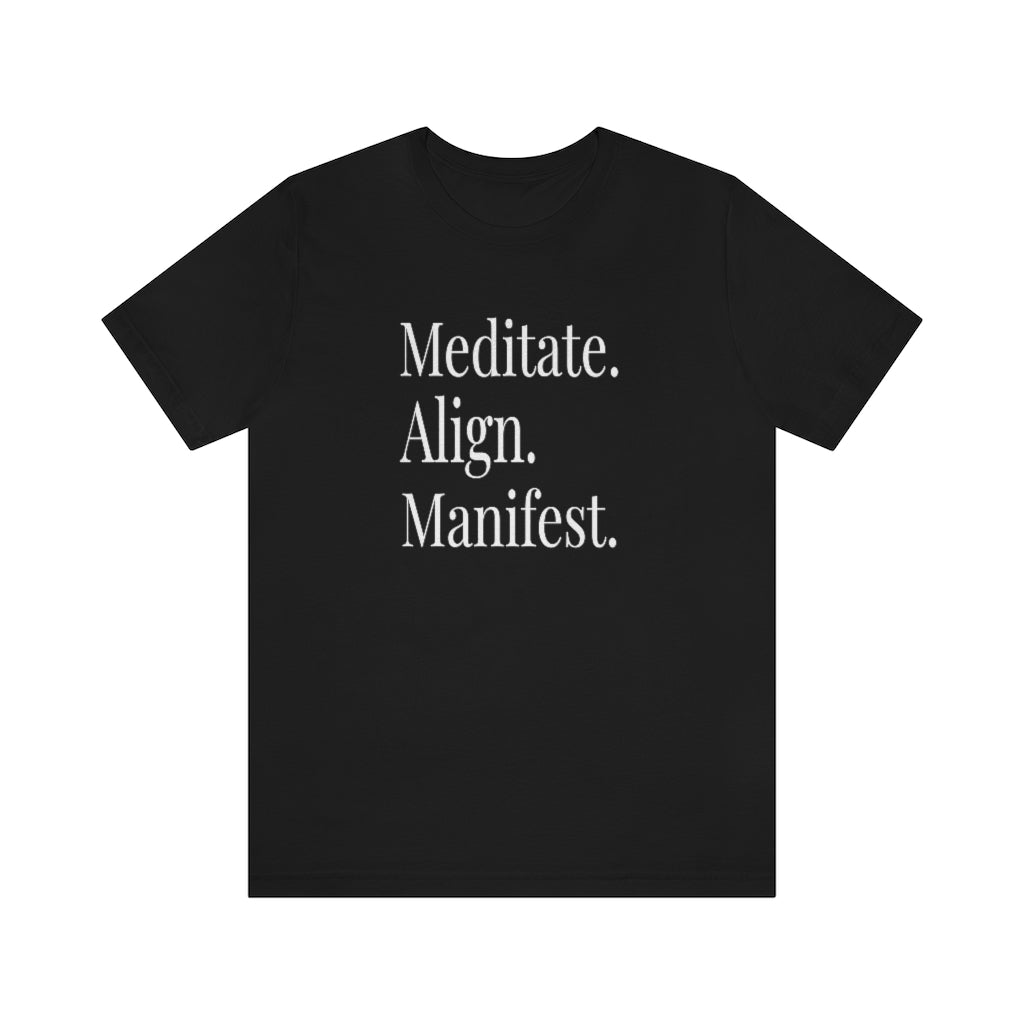 "Meditate. Align. Manifest." T-Shirt